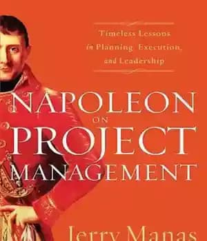 دانلود کتاب Napoleon on Project Management Timeless Lessons in Planning, Execution, and Leadership – ناپلئون در مورد مدیریت پروژه دروس…