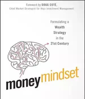 دانلود کتاب Money mindset formulating a wealth strategy in the 21st century – طرز فکر پول تدوین استراتژی ثروت در…