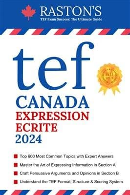 کتاب TEF Canada Expression Ecrite – 600 Topics for Section A and B to Succeed on TEF Exam