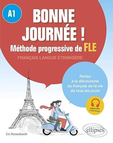 Bonne journee ! Methode progressive de FLE A1