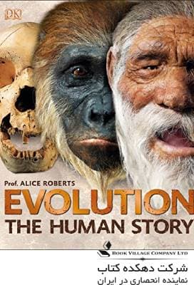 Evolution: The Human Story Roberts, Dr Alice