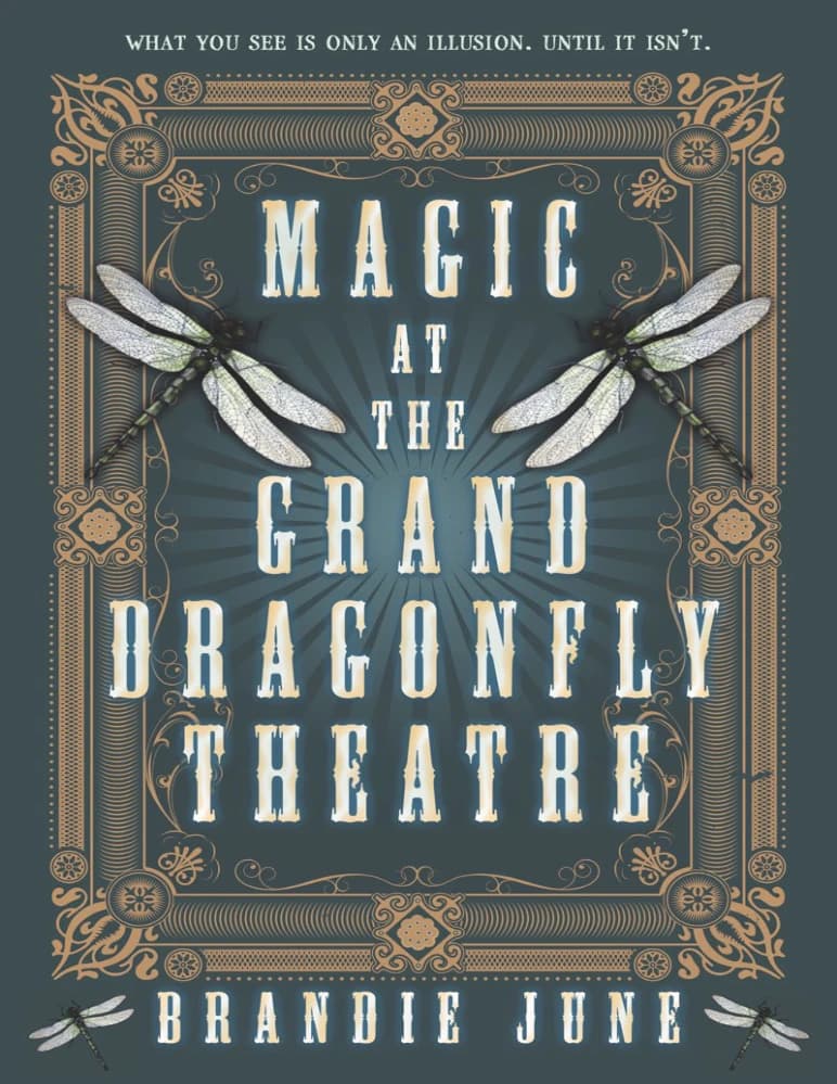 کتاب Magic at the Grand Dragonfly Theatre (جادو در تئاتر بزرگ دراگون فلای) نسخه انگلیسی PDF | برندی جون