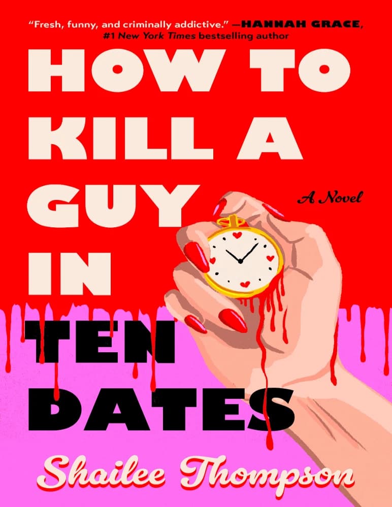 کتاب How to Kill a Guy in Ten Dates (چگونه یک پسر را در ده قرار ملاقات بکشیم) نسخه انگلیسی PDF | شایلی تامپسون
