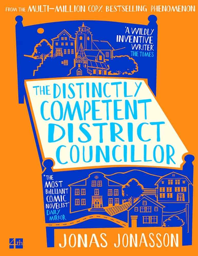 کتاب The Distinctly Competent District Councillor (عضو شورای شهر به طور مشخص باکفایت) نسخه انگلیسی PDF | یوناس یوناسون
