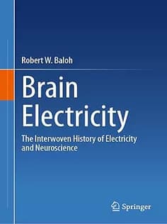 دانلود کتاب Brain Electricity: The Interwoven History of Electricity and Neuroscience