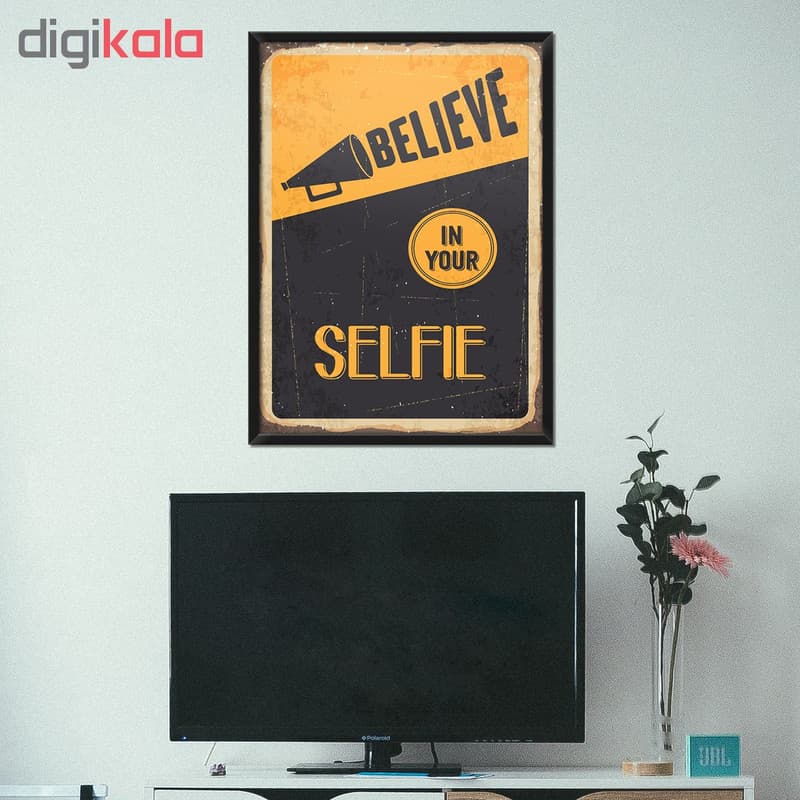 تابلو فنچ آرت طرح Believe in your Selfie کد GPH283-H — تصویر ۲