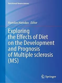 دانلود کتاب Exploring the Effects of Diet on the Development and Prognosis of Multiple Sclerosis