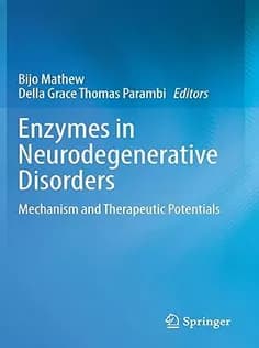 دانلود کتاب Enzymes in Neurodegenerative Disorders: Mechanism and Therapeutic Potentials