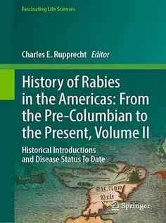 دانلود کتاب History of Rabies in the Americas: From the Pre-Columbian to the Present, Volume II