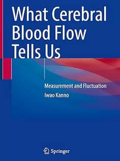 دانلود کتاب What Cerebral Blood Flow Tells Us: Measurement and Fluctuation