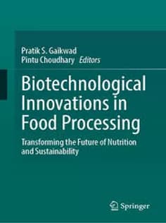 دانلود کتاب Biotechnological Innovations in Food Processing Transforming the Future of Nutrition and Sustainability