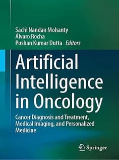 دانلود کتاب Artificial Intelligence in Oncology: Cancer Diagnosis and Treatment, Medical Imaging, and Personalized Medicine