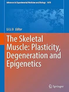 دانلود کتاب The Skeletal Muscle: Plasticity, Degeneration and Epigenetics
