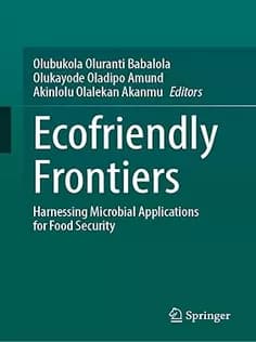 دانلود کتاب Ecofriendly Frontiers Harnessing Microbial Applications for Food Security