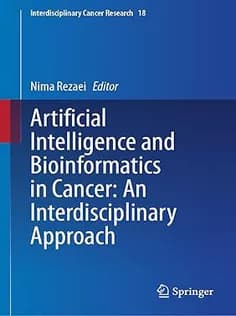دانلود کتاب Artificial Intelligence and Bioinformatics in Cancer: An Interdisciplinary Approach