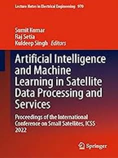 دانلود کتاب Artificial Intelligence and Machine Learning in Satellite Data Processing and Services