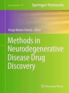 دانلود کتاب Methods in Neurodegenerative Disease Drug Discovery