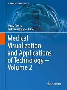 دانلود کتاب Medical Visualization and Applications of Technology ‒ Volume 2