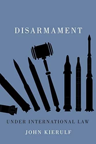 و دانلود نسخه کامل کتاب زبان اصلی Disarmament under International Law (Human Dimensions in Foreign Policy, Military Studies, and Security Studies Book 4) Kindle Edition | دانلود کتاب خارجی