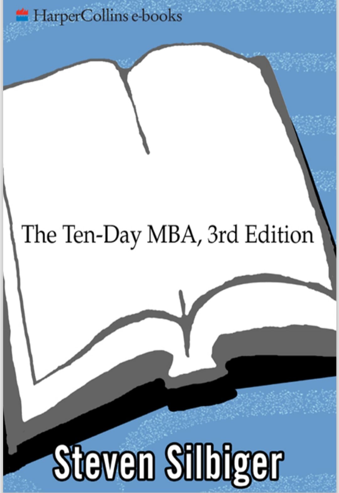 Steven_Silbiger_The_Ten_day_MBA_A_Step_by_step_Guide_to_Mastering : استیون سیلیبیگر، ام‌بی‌ای ده روزه: راهنمای گام به گام برای تسلط بر…