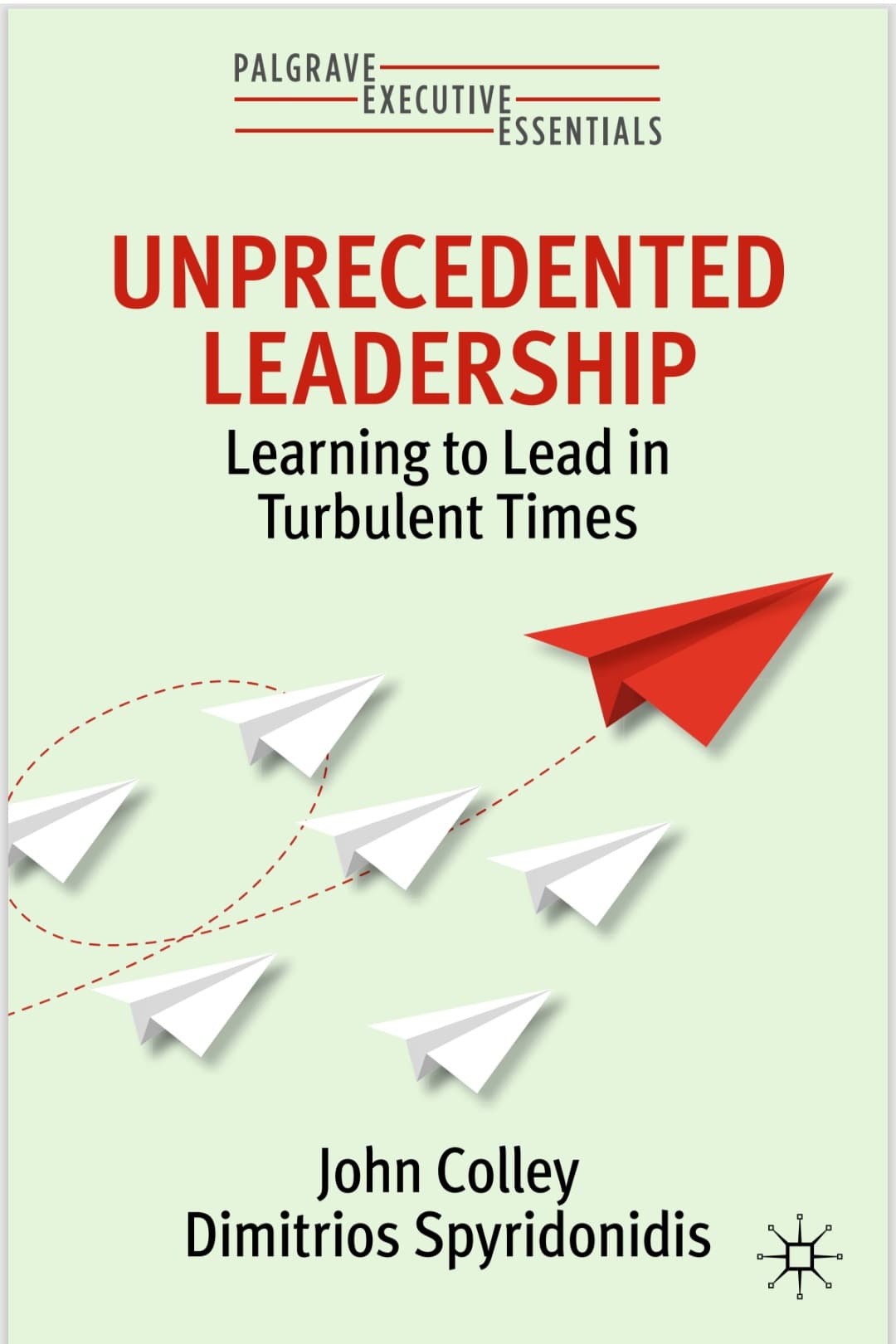 John_Colley,_Dimitrios_Spyridonidis_Unprecedented_Leadership_Learning : جان کولی و دیمیتریوس اسپیرودونیدیس، یادگیری رهبری بی‌سابقه