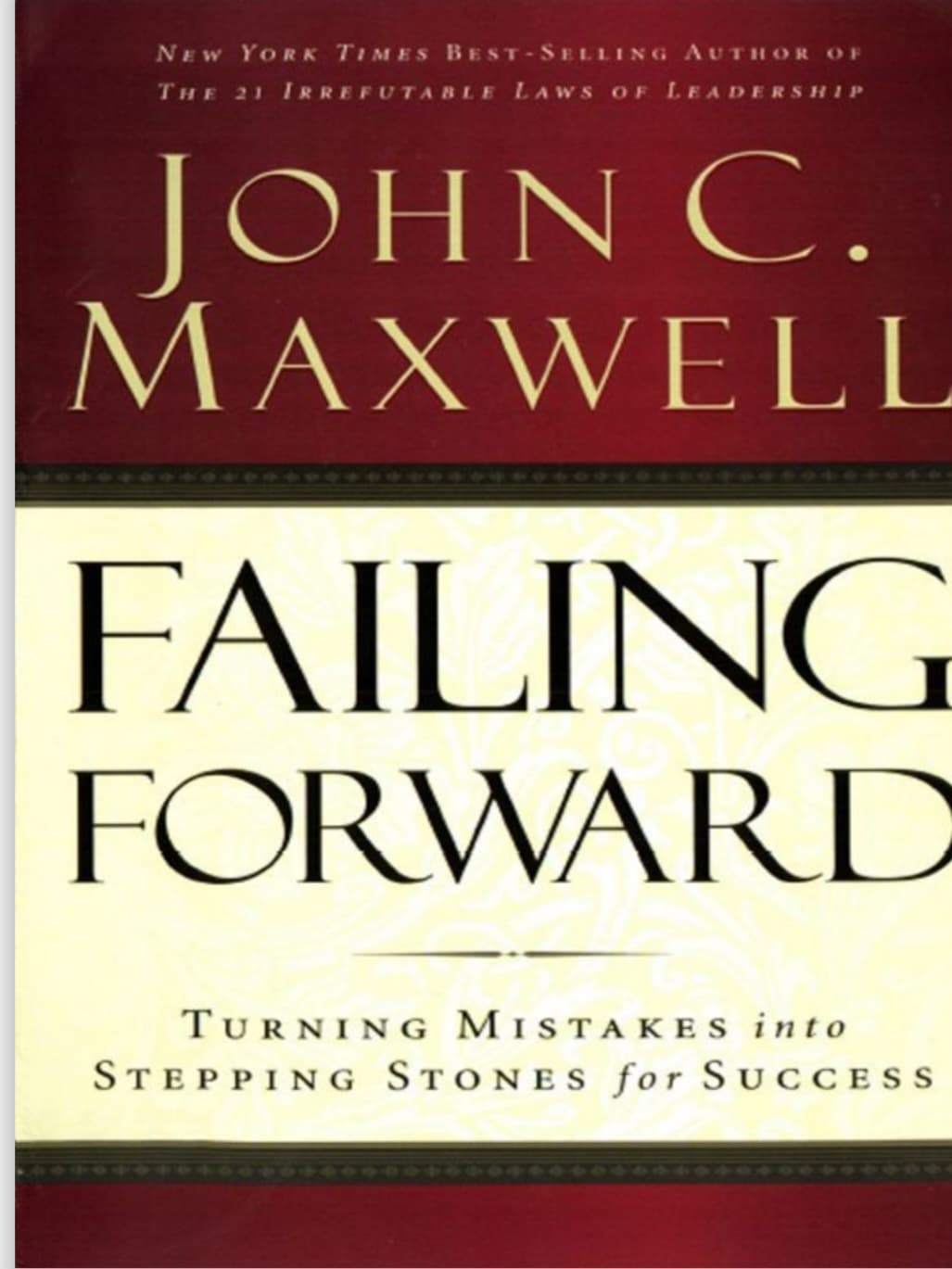 John_C_Maxwell_Failing_Forward_Turning_Mistakes_into_Stepping_Stones : جان سی. مکسول، شکست رو به جلو: تبدیل اشتباهات به سنگ بنای موفقیت