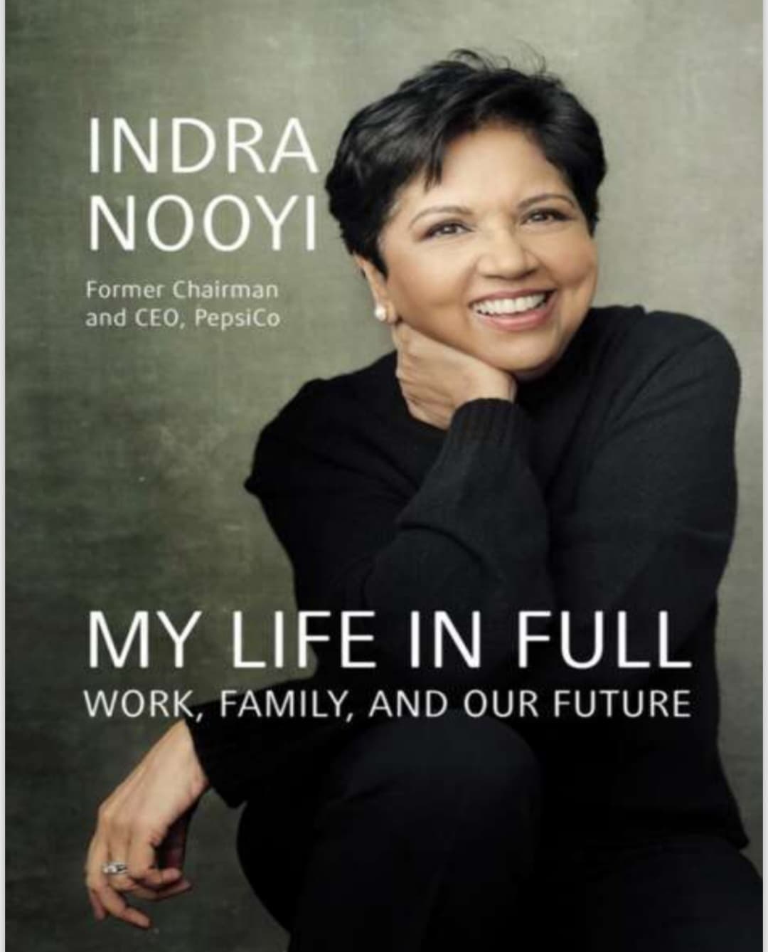 Indra_Nooyi_My_Life_in_Full_Work,_Family,_and_Our_Future_2021,_Portfolio : ایندرا نوئی، زندگی کامل من: کار، خانواده و آینده ما (۲۰۲۱)
