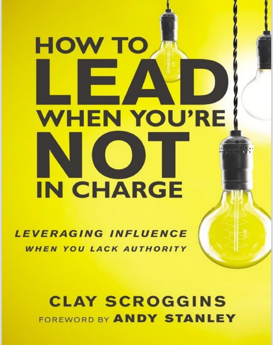 How_to_Lead_When_Youre_Not_in_Charge_Clay_Scroggins_Z_Library : کلای اسکرگینز، چگونه زمانی که مسئول نیستید، رهبری کنید