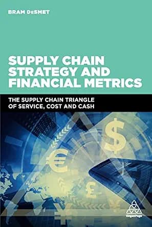 و دانلود نسخه کامل کتاب زبان اصلی Supply Chain Strategy and Financial Metrics: The Supply Chain Triangle Of Service, Cost And Cash PDF | دانلود کتاب خارجی