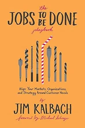 و دانلود نسخه کامل کتاب زبان اصلی The Jobs To Be Done Playbook: Align Your Markets, Organization, and Strategy Around Customer Needs PDF | دانلود کتاب خارجی