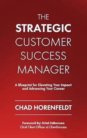و دانلود نسخه کامل کتاب زبان اصلی The Strategic Customer Success Manager: A Blueprint for Elevating Your Impact and Advancing Your Career PDF | دانلود کتاب خارجی