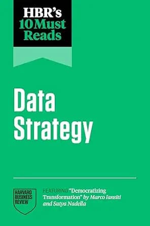 و دانلود نسخه کامل کتاب زبان اصلی HBR’s 10 Must Reads on Data Strategy (featuring “Democratizing Transformation” by Marco Iansiti and Satya Nadella) PDF | دانلود کتاب خارجی