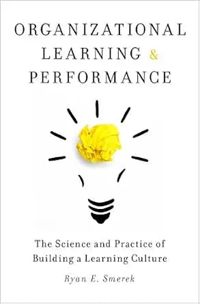و دانلود نسخه کامل کتاب زبان اصلی Organizational Learning and Performance: The Science and Practice of Building a Learning Culture PDF | دانلود کتاب خارجی