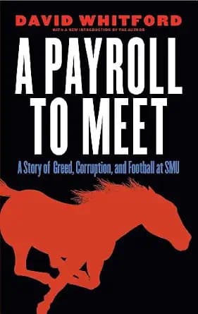 و دانلود نسخه کامل کتاب زبان اصلی A Payroll to Meet: A Story of Greed, Corruption, and Football at SMU PDF | دانلود کتاب خارجی