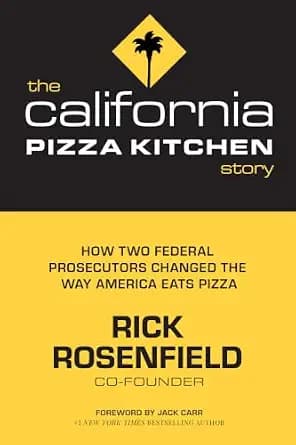و دانلود نسخه کامل کتاب زبان اصلی The California Pizza Kitchen Story: How Two Federal Prosecutors Changed the Way America Eats Pizza PDF | دانلود کتاب خارجی