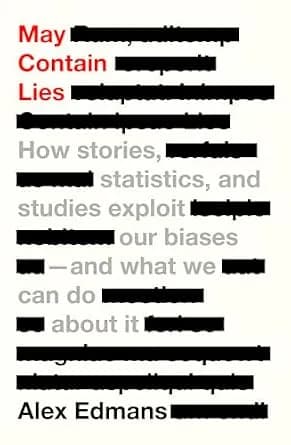 و دانلود نسخه کامل کتاب زبان اصلی May Contain Lies: How Stories, Statistics, and Studies Exploit Our Biases—And What We Can Do about It PDF | دانلود کتاب خارجی