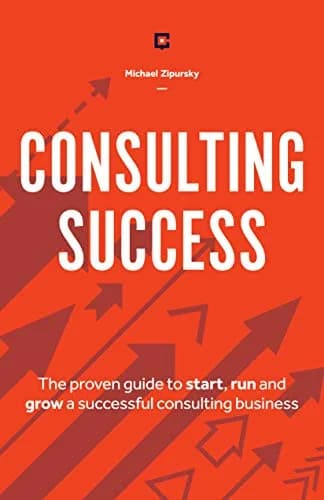 و دانلود نسخه کامل کتاب زبان اصلی Consulting Success: The Proven Guide to Start, Run and Grow a Successful Consulting Business Kindle Edition PDF | دانلود کتاب خارجی