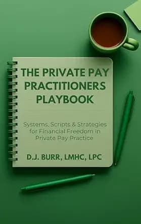و دانلود نسخه کامل کتاب زبان اصلی The Private Pay Practitioners Playbook: Systems, Scripts & Strategies for Financial Freedom in Private Pay Practice PDF | دانلود کتاب خارجی