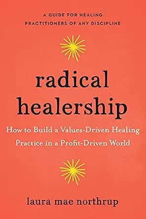 و دانلود نسخه کامل کتاب زبان اصلی Radical Healership: How to Build a Values-Driven Healing Practice in a Profit-Driven World PDF | دانلود کتاب خارجی