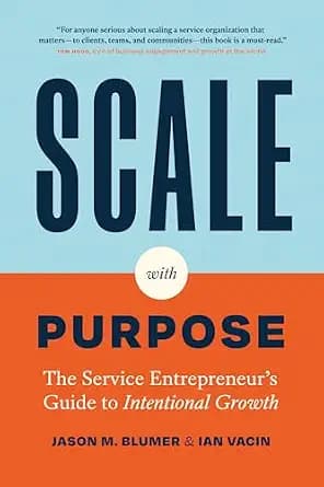 و دانلود نسخه کامل کتاب زبان اصلی Scale with Purpose: The Service Entrepreneur’s Guide to Intentional Growth PDF | دانلود کتاب خارجی