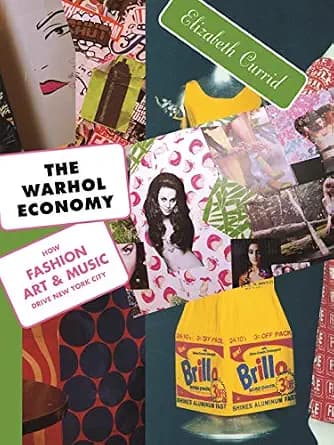 و دانلود نسخه کامل کتاب زبان اصلی The Warhol Economy: How Fashion, Art, and Music Drive New York City – New Edition PDF | دانلود کتاب خارجی