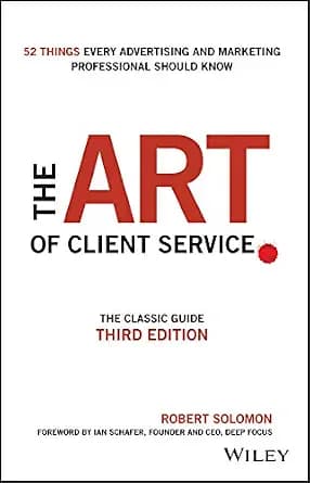 و دانلود نسخه کامل کتاب زبان اصلی The Art of Client Service: The Classic Guide, Updated for Today’s Marketers and Advertisers PDF | دانلود کتاب خارجی