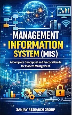 و دانلود نسخه کامل کتاب زبان اصلی Management Information System (MIS): A Complete Conceptual and Practical Guide for Modern Management (Business Study Books By Sanjay Mandavi Book 11) PDF | دانلو