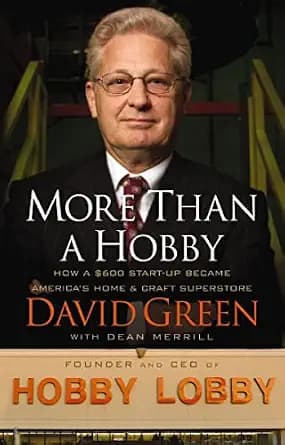 و دانلود نسخه کامل کتاب زبان اصلی More Than a Hobby: How a $600 Startup Became America’s Home and Craft Superstore (The Inside Story of Hobby Lobby) PDF | دانلود کتاب خارجی