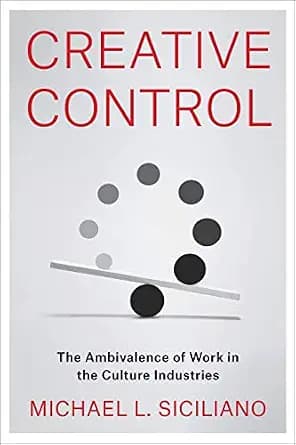 و دانلود نسخه کامل کتاب زبان اصلی Creative Control: The Ambivalence of Work in the Culture Industries PDF | دانلود کتاب خارجی