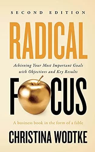 و دانلود نسخه کامل کتاب زبان اصلی Radical Focus SECOND EDITION: Achieving Your Goals with Objectives and Key Results Kindle Edition PDF | دانلود کتاب خارجی