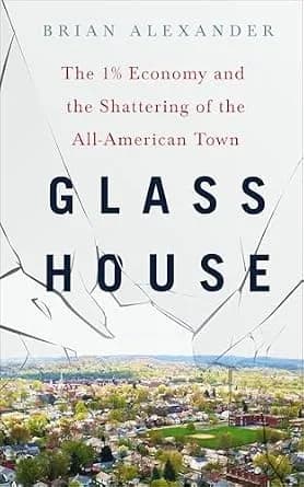 و دانلود نسخه کامل کتاب زبان اصلی Glass House: The 1% Economy and the Shattering of the All-American Town PDF | دانلود کتاب خارجی