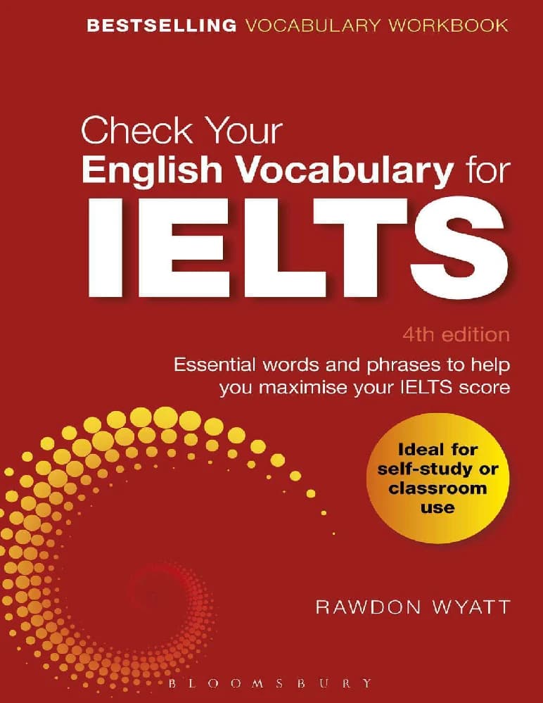 کتاب Check Your English Vocabulary for IELTS: Essential Words and Phrases (واژگان ضروری آیلتس؛ واژه‌ها و عبارات کلیدی) نسخه انگلیسی PDF