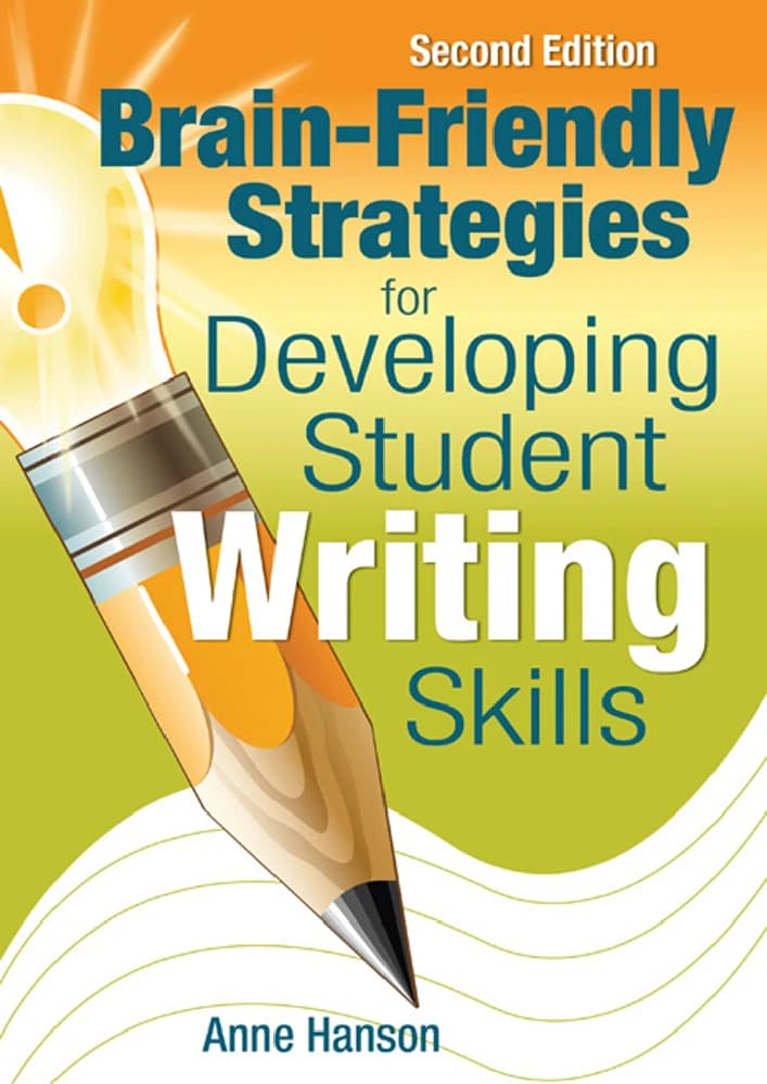 کتاب Brain-Friendly Strategies for Developing Student Writing Skills (راهبردهای سازگار با مغز برای تقویت مهارت نوشتن دانش‌آموزان) نسخه انگلیسی PDF