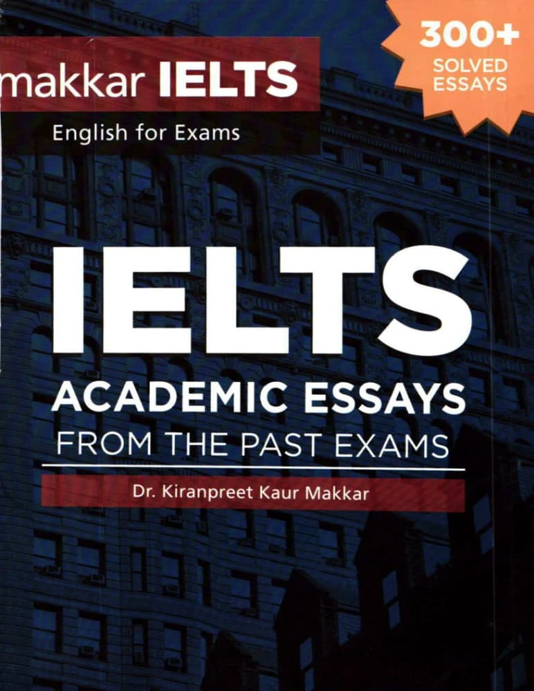 کتاب 300 Essays (۳۰۰ رایتینگ آیلتس) نسخه انگلیسی PDF | Makkar